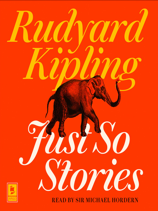 Title details for Just So Stories by Rudyard Kipling - Available